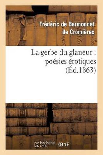 Cover image for La Gerbe Du Glaneur: Poesies Erotiques