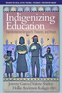 Cover image for Indigenizing Education: Transformative Research, Theories, and Praxis