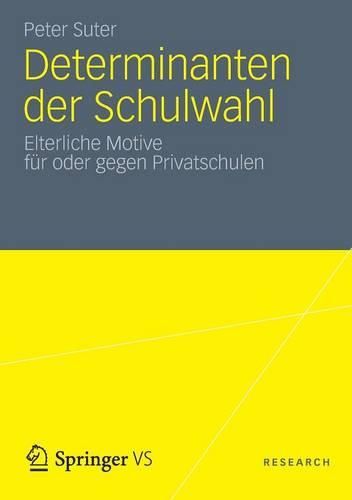 Cover image for Determinanten der Schulwahl: Elterliche Motive fur oder gegen Privatschulen