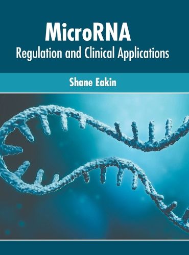 Cover image for Microrna: Regulation and Clinical Applications