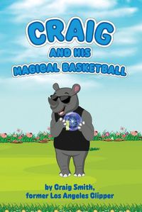 Cover image for Craig And His Magical Basketball