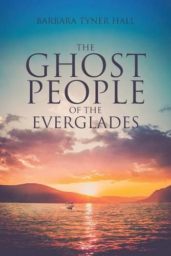 Cover image for The Ghost People of The Everglades