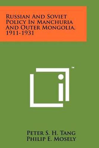 Russian and Soviet Policy in Manchuria and Outer Mongolia, 1911-1931