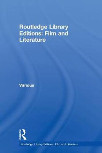 Cover image for Routledge Library Editions: Film and Literature