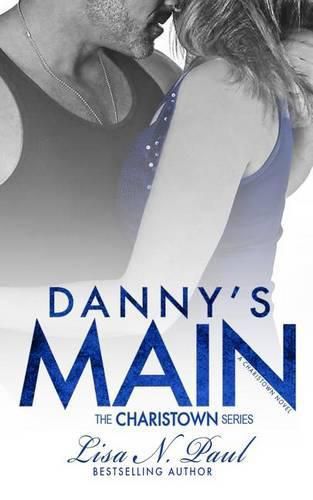 Cover image for Danny's Main: A Charistown Novel