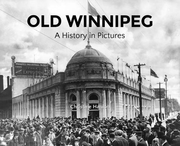 Cover image for Old Winnipeg: A History in Pictures