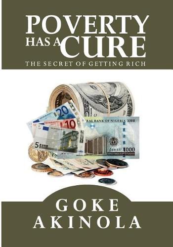 Cover image for Poverty Has a Cure: The Secret of Getting Rich