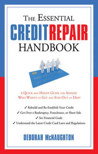Cover image for The Essential Credit Repair Handbook: A Quick and Handy Guide for Anyone Who Wants to Get and Stay Out of Debt