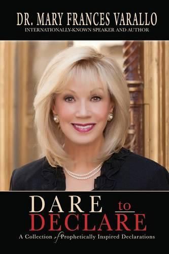 Cover image for Dare to Declare: A Collection of Prophetically Inspired Declarations