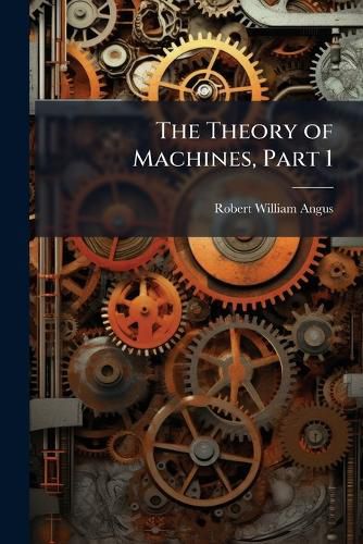 Cover image for The Theory of Machines, Part 1