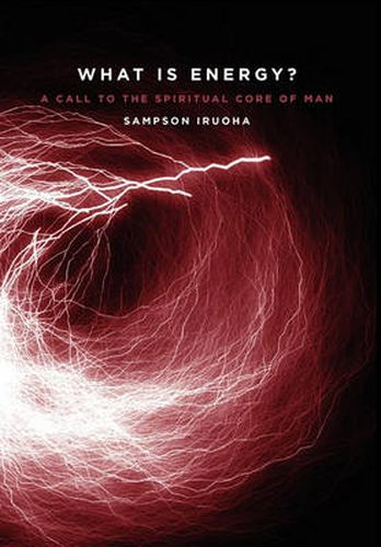 Cover image for What is Energy? A Call to the Spiritual Core of Man