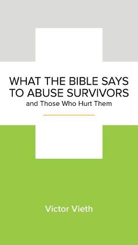 Cover image for What the Bible Says to Abuse Survivors and Those Who Hurt Them