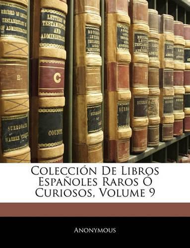 Cover image for Coleccin de Libros Espaoles Raros Curiosos, Volume 9