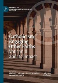 Cover image for Catholicism Engaging Other Faiths: Vatican II and its Impact