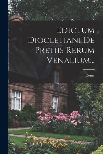 Cover image for Edictum Diocletiani De Pretiis Rerum Venalium...
