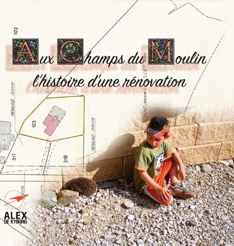 Cover image for Aux Champs du Moulin: l'histoire d'une renovation