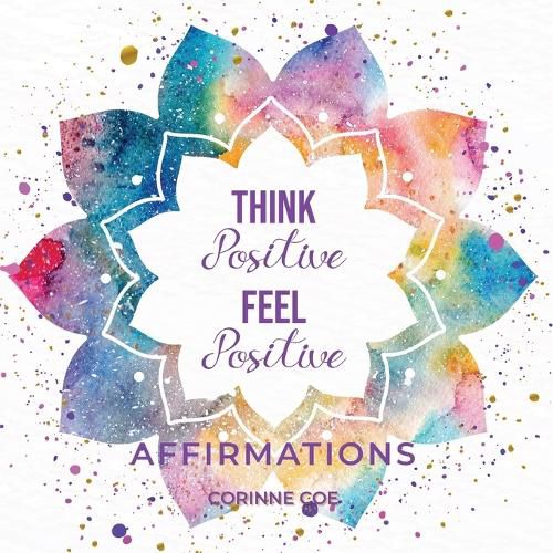 Cover image for Think Positive Feel Positive Affirmations