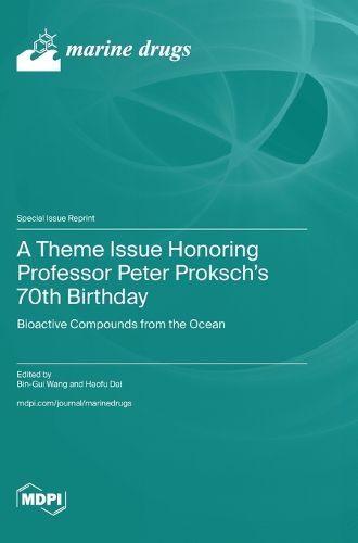 A Theme Issue Honoring Professor Peter Proksch's 70th Birthday