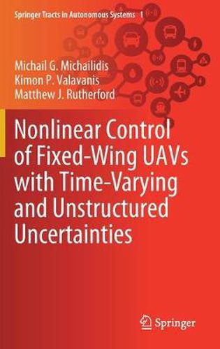 Cover image for Nonlinear Control of Fixed-Wing UAVs with Time-Varying and Unstructured Uncertainties