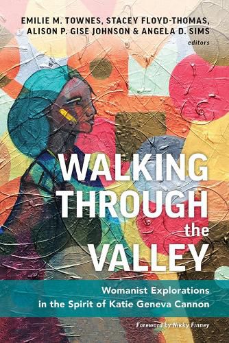 Walking Through the Valley: Womanist Explorations in the Spirit of Katie Geneva Cannon
