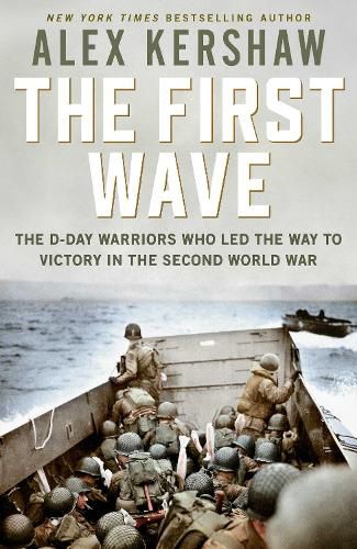 Cover image for First Wave: The D-Day Warriors Who Led the Way to Victory in the Second World War