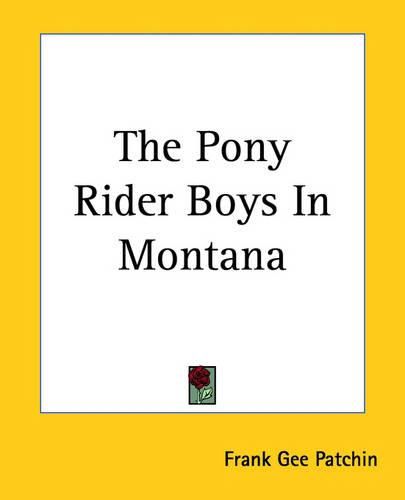 Cover image for The Pony Rider Boys In Montana