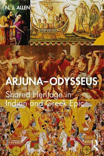 Cover image for Arjuna-Odysseus: Shared Heritage in Indian and Greek Epic