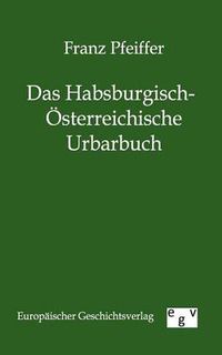 Cover image for Das Habsburgisch-OEsterreichische Urbarbuch