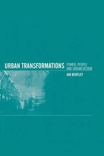 Cover image for Urban Transformations: Power, People and Urban Design