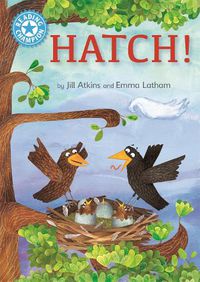 Cover image for Reading Champion: Hatch!: Independent Reading Blue 4