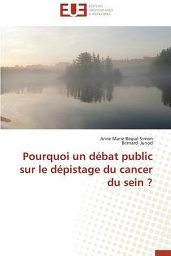 Cover image for Pourquoi Un D bat Public Sur Le D pistage Du Cancer Du Sein ?