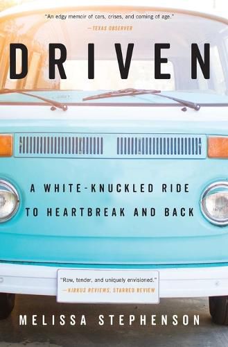 Cover image for Driven: A White-Knuckled Ride to Heartbreak and Back