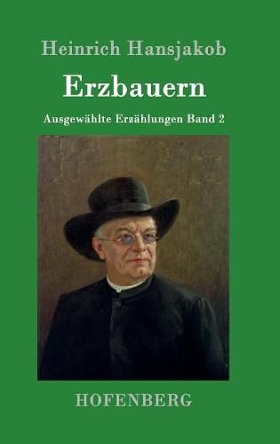 Erzbauern: Ausgewahlte Erzahlungen Band 2