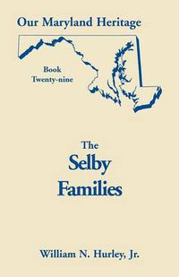 Cover image for Our Maryland Heritage, Book 29: Selby Families