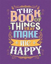 Cover image for The Book of Things That Make Me Happy
