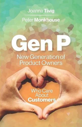 Cover image for Gen P: New Generation of Product Owners Who Care About Customers