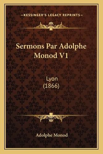 Cover image for Sermons Par Adolphe Monod V1: Lyon (1866)