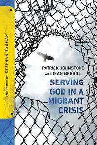 Cover image for Serving God in a Migrant Crisis: Ministry to People on the Move