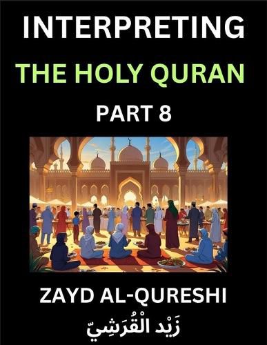 Cover image for Interpreting The Holy Quran (Part 8)- Divine Lessons for Kids, Young and Adults, Essays on Divine Guidance Philosophy, Spiritualism and Human Understanding, Illuminating the Path, Reflective Essays on the Quran's Wisdom, Divine Words, Human Hearts, Islam T