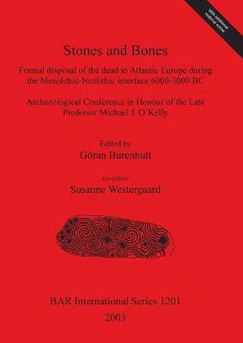 Cover image for Stones and Bones: Archaeological Conference in Honour of the Late Professor Michael J. O'Kelly. Proceedings of the Stones and Bones Conference in Sligo, Ireland, May 1-5, 2002