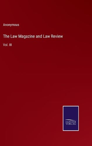 Cover image for The Law Magazine and Law Review