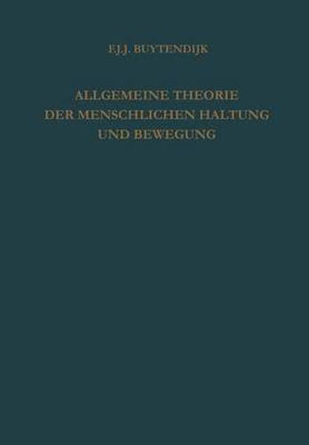 Cover image for Allgemeine Theorie der Menschlichen Haltung und Bewegung: Als Verbindung und Gegenuberstellung von Physiologischer und Psychologischer Betrachtungsweise