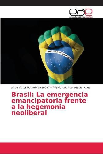 Brasil: La emergencia emancipatoria frente a la hegemonia neoliberal