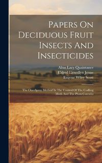 Cover image for Papers On Deciduous Fruit Insects And Insecticides