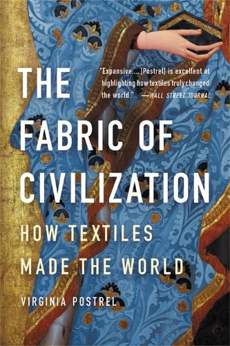 Cover image for The Fabric of Civilization: How Textiles Made the World