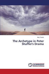 Cover image for The Archetype in Peter Shaffer's Drama