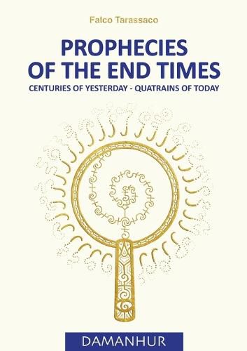 Prophecies of the End Times: Centuries of Yesterday - Quatrains of Today