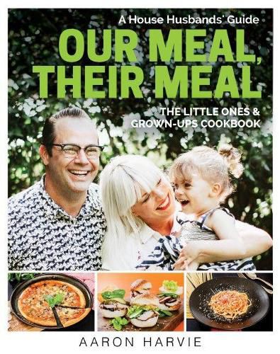 Cover image for Our Meal , Their Meal: The Little Ones & Grown-Ups Cookbook