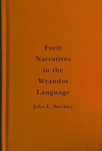 Cover image for Forty Narratives in the Wyandot Language