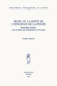 Cover image for Hegel ou la quete de l'efficience de la pensee: Premiere partie: les annees de formation (1770-1807)